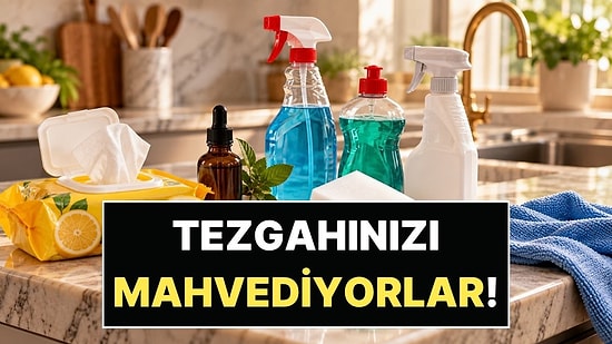 Kaş Yaparken Göz Çıkarmayın: Mutfak Tezgahlarını Temizlerken Asla Kullanmamanız Gereken 6 Şey