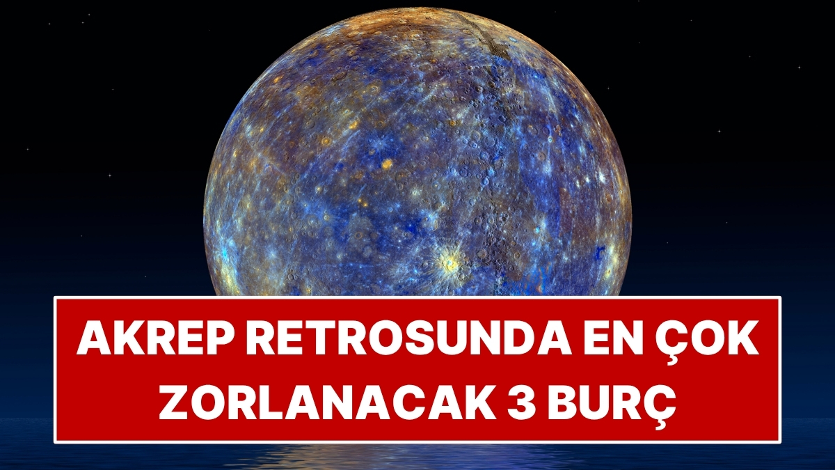 Merkür Retrosu 24 Ekim'de Başlıyor: Akrep Retrosunda En Çok Zorlanacak 3 Burç