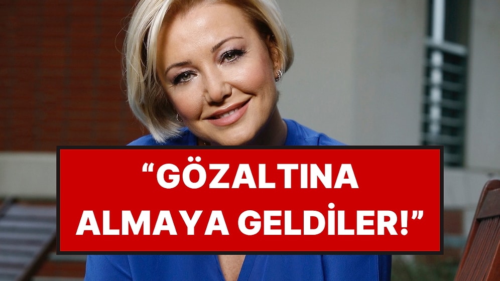Berna Laçin Gözaltına Alındı: Evinde Arama Yapılıyor