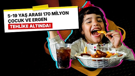 DSÖ Açıkladı: 5-19 Yaş Arasındaki 170 Milyon Çocuk ve Ergen Obeziteyle Yaşıyor
