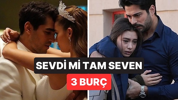 Sevdi mi Tam Seven 3 Burç