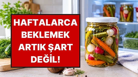 Haftalarca Beklemeden Turşu Yapmanın Pratik Yolu: 1-2 Günde Hazır Oluyor