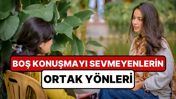 Psikologlara Göre, Havadan Sudan Konuşmayı Sevmeyen Kişilerin Ortak Özellikleri