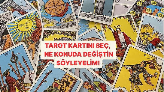 Tarot Kartını Seç, Ne Konuda Değişim Gösterdiğini Söyleyelim!
