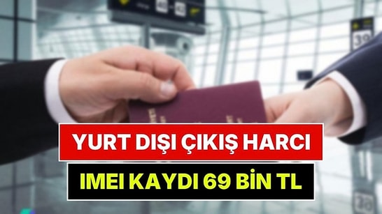 2027'de Pasaport, IMEI ve Trafik Cezaları Sil Baştan! Kalem Kalem Yeni Zamlı Liste