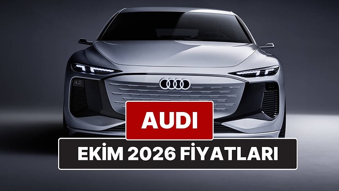 Ekim 2026 Audi Fiyat Listesi! İşte Audi A3, A4, A5, A6, A7, A8 ve Q Serisi Güncel Fiyatları