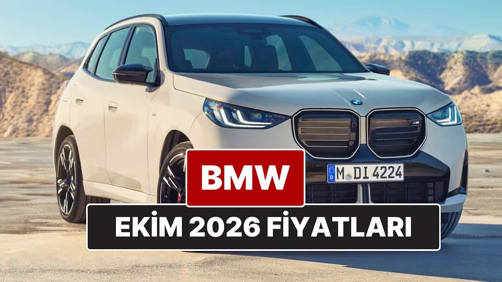 Ekim 2026 BMW Fiyat Listesi! İşte BMW 1, 2, 3, 4, 5, 7, 8, M, X ve i Serisi Güncel Fiyatları