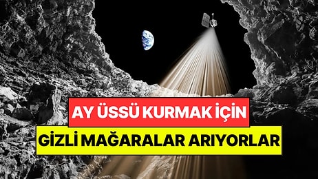 Ay'ın Üstünde Üs Yapmak İçin Gizli Mağaralar Arıyorlar: NASA Yeni Görevini Seçti