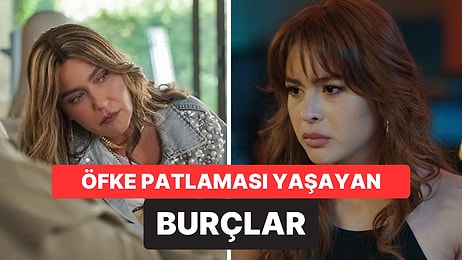 Burçlar Öfkelerine Göre Sıralandı: Saniyeler İçinde Patlayan Burç Belli Oldu