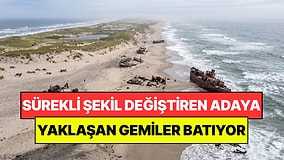 Bu Adanın Haritadaki Şekli Sürekli Değişiyor: Yaklaşan Gemiler Tek Tek Batıyor