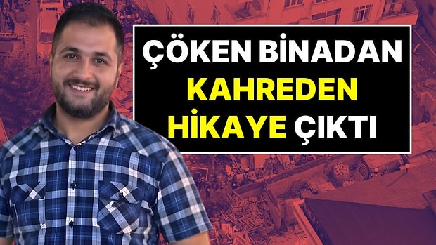 Maltepe'de Çöken Binadan Kahreden Hikaye Çıktı: Kentsel Dönüşüm İçin Taşınan Mesut Bilece Hayatını Kaybetti