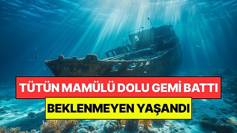 32 Milyon Tütün Mamülü Taşıyan Kaçakçı Gemisini Batırdılar: Enkazda Beklenmeyen Yaşandı