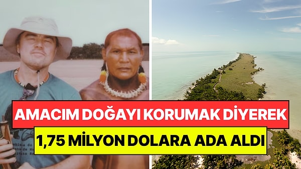 DiCaprio 1,75 Milyon Dolara Ada Aldı: Amacı Doğayı Kurtarmak