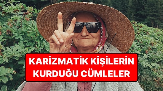 Karizmatik İnsanların Kendilerine Sık Sık Tekrarladığı 8 Cümle
