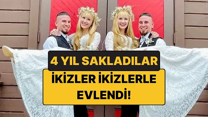 İkiz Kardeşler, İkiz Kardeşlerle Evlendi: 4 Yıl Boyunca Sakladılar
