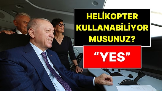 "Helikopter de Kullanabiliyor musunuz?" Sorusuna Cumhurbaşkanı Erdoğan'dan Tek Kelimelik Yanıt: "YES"