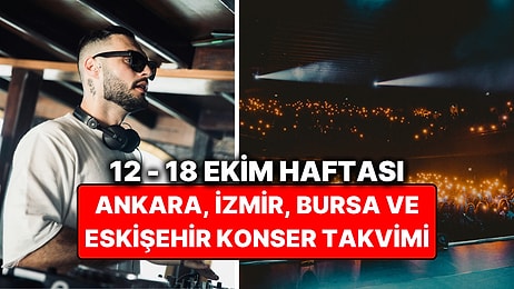 12 – 18 Ekim Konser Takvimi: Bu Haftanın En Eğlenceli Ankara, İzmir, Bursa, Eskişehir Konserleri