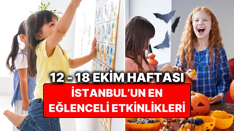 12 – 18 Ekim İstanbul Çocuk Etkinlikleri: İstanbul'da Bu Hafta Çocuklarla Nereye Gidilir?