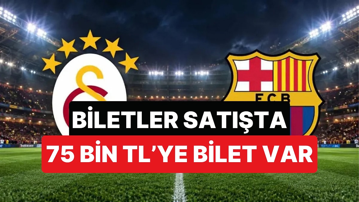 Galatasaray-Barcelona Maçının Biletleri Satışta: En Pahalısı 75 Bin TL
