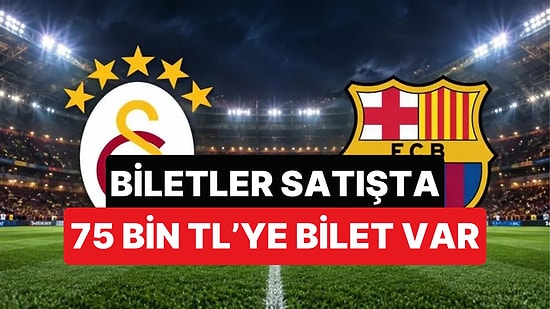 Galatasaray-Barcelona Maçının Biletleri Satışta: En Pahalısı 75 Bin TL