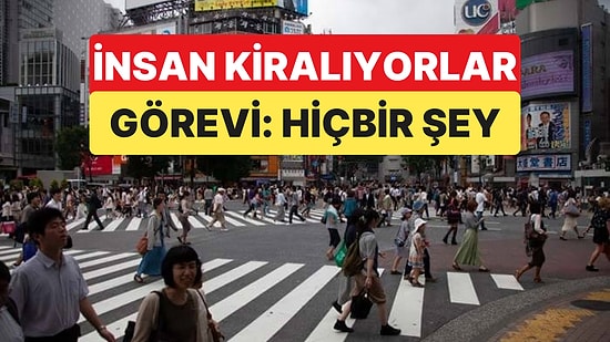 Hiçbir Şey Yapmayı İş Edindi: Tokyo'daki Shoji Morimoto 4 Yılda 4 Bin Kez Kiralandı
