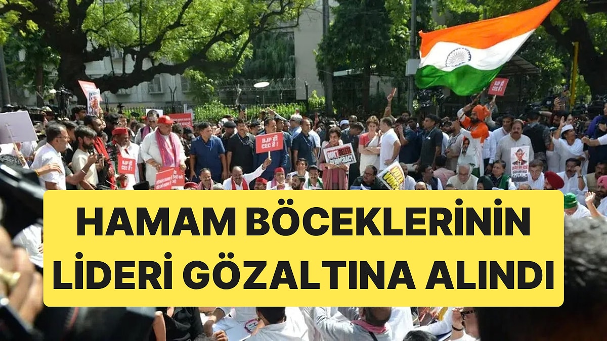 Hindistan'da 130 Milyon Seçmenin Kaydı Silindi: Hamamböceği Protestolarında Yüzlerce Kişi Gözaltına Alındı