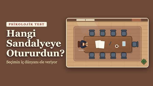 Seçimin İş Dünyanı Ele Veriyor: Hangi Sandalyeye Otururdun?