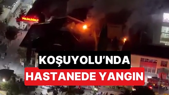 İstanbul’da Koşuyolu Yüksek İhtisas Eğitim ve Araştırma Hastanesi’nde Yangın Çıktı