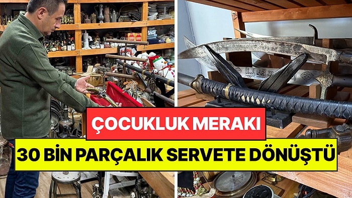 Çocukken Başladığı Merak 30 Bin Parçalık Koleksiyona Dönüştü: Hepsi Servet Değerinde
