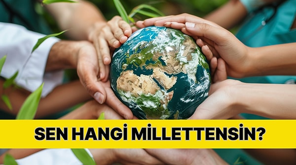 Hangi Milletten Birinin Ruhunu Taşıyorsun?