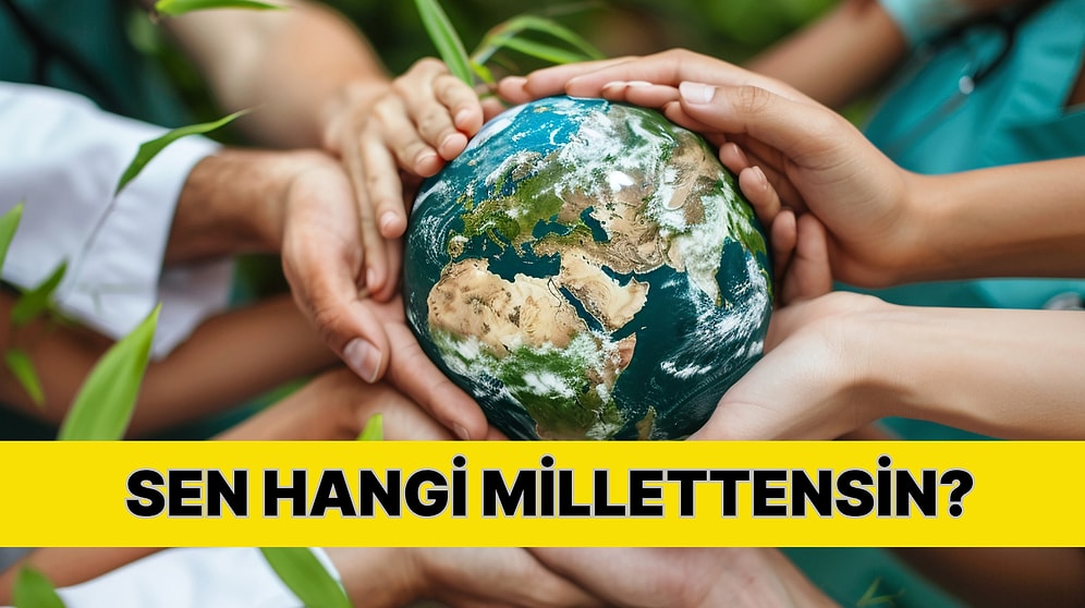 Karakterin Hangi Millete Daha Çok Benziyor?