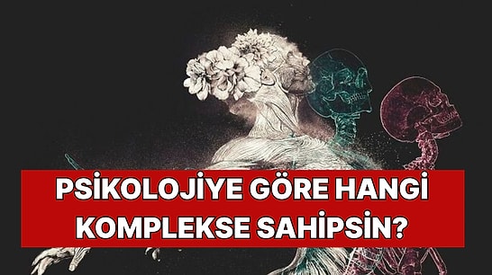 Freud'a Göre Sen Hangi Komplekse Sahipsin?