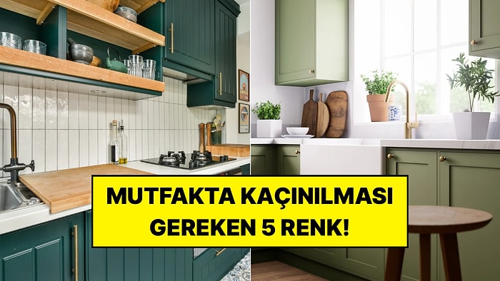 Renk Uzmanı Mutfakta Kullanılmaması Gereken 5 Rengi Açıkladı: Çok Sevilen O Ton da Listede!