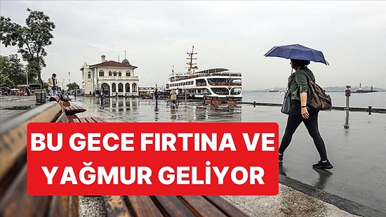 Pastırma Yazı Sona Eriyor, İstanbul'da Çarşamba Günü İçin Kuvvetli Sağanak Uyarısı Yapıldı