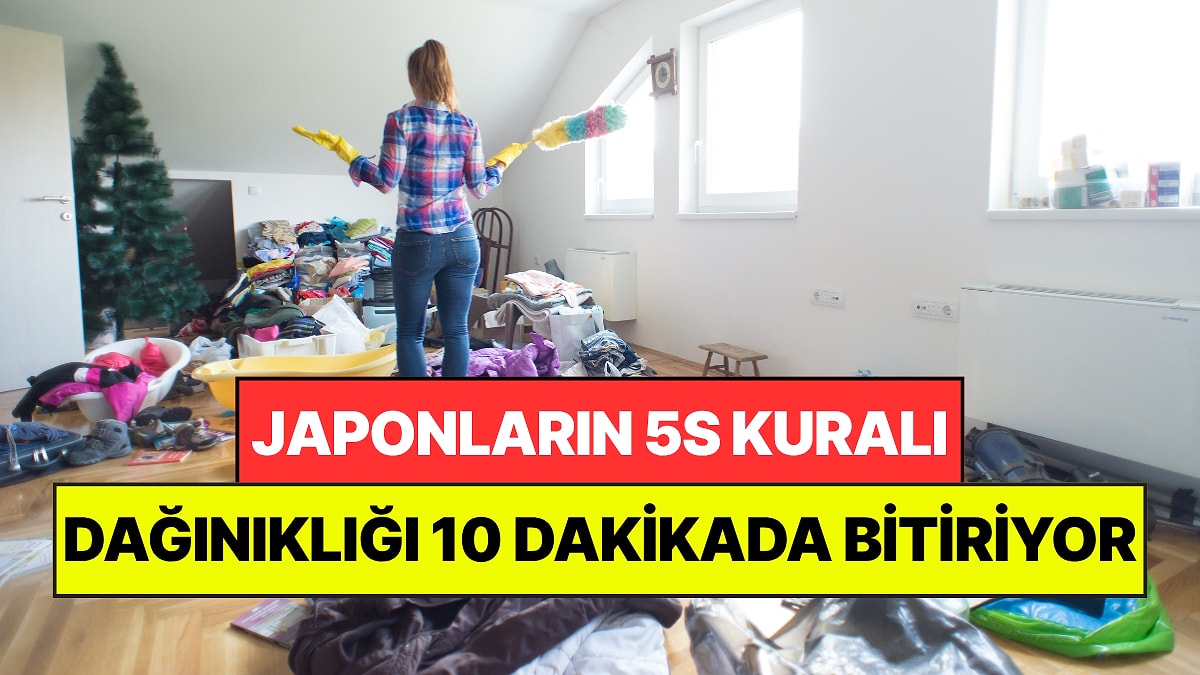Japonların Geliştirdiği 5S Kuralı: Evde Dağınıklığı 10 Dakika İçinde Bitiriyor