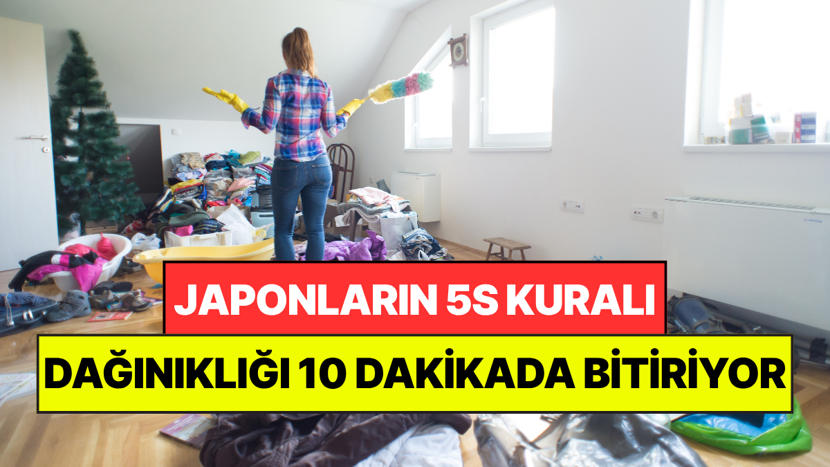 Japonların Geliştirdiği 5S Kuralı: Evde Dağınıklığı 10 Dakika İçinde Bitiriyor