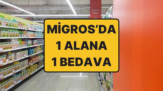 Migros'da 1 Alana 1 Bedava Kampanyası: Hangi Ürünlerde Geçerli, Ne Zamana Kadar Sürecek?