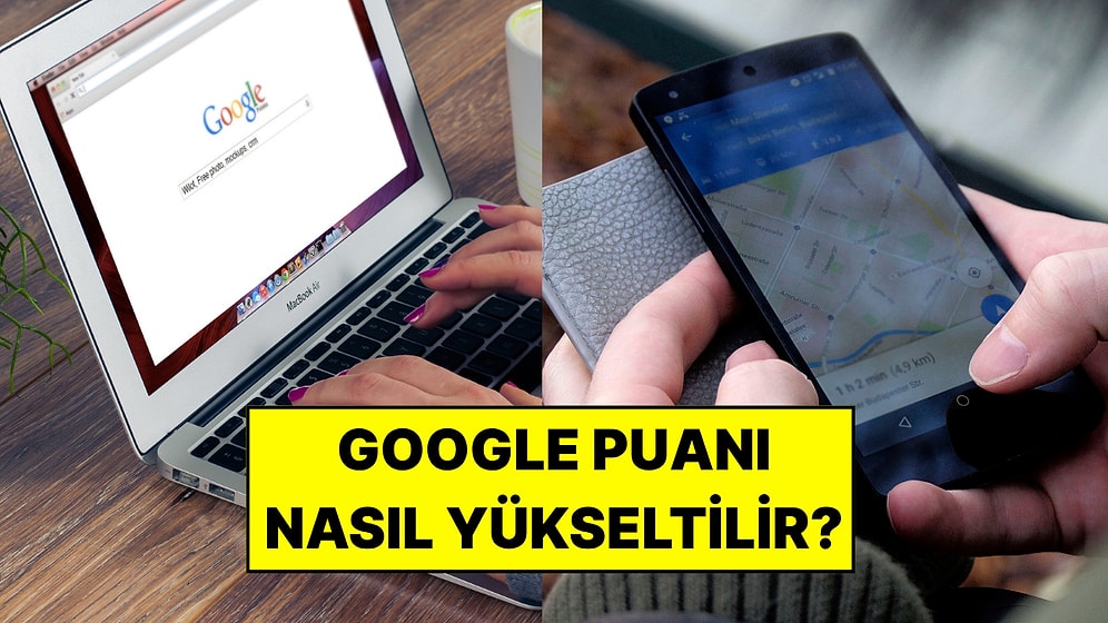 Google Puanı Nasıl Yükseltilir? Google İşletme Puanını Artırmanın Yolları
