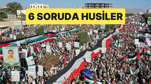 Husiler Hakkında Merak Edilenler
