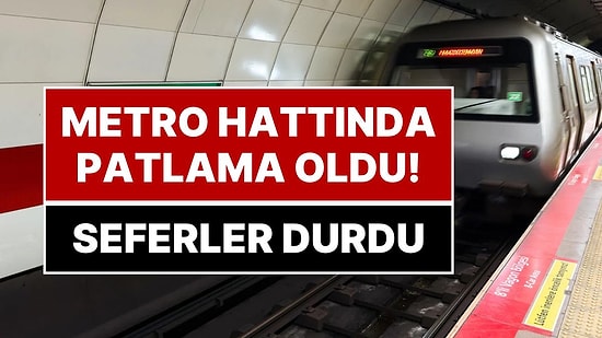 İstanbul'da Patlama: Üsküdar-Sultanbeyli Metro Hattı'nda Kablolar Patladı