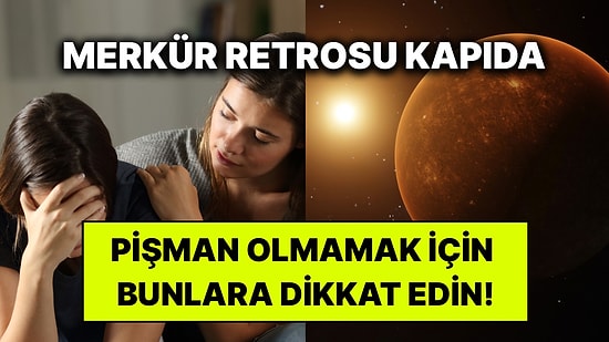 20 Gün Sürecek Merkür Retrosu Bitene Kadar Bunları Yapmayın