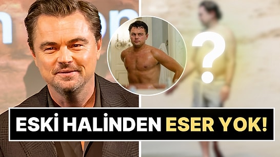 Yok Böyle Çöküş: Leonardo DiCaprio’nun Son Hali Ortaya Çıktı!