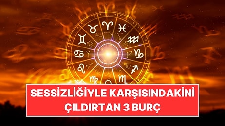 Tartışırken Tek Kelime Etmiyorlar: Sessizliğiyle Karşısındakini Çıldırtan 3 Burç