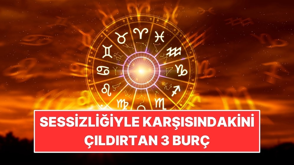 Tartışırken Tek Kelime Etmiyorlar: Sessizliğiyle Karşısındakini Çıldırtan 3 Burç