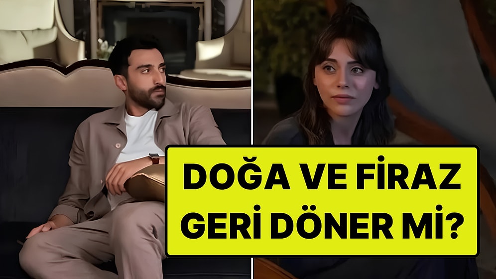 Kızılcık Şerbeti Seyircisi, Senarist Değişikliğinin Ardından Doğa ve Firaz Aşkını Geri İstedi