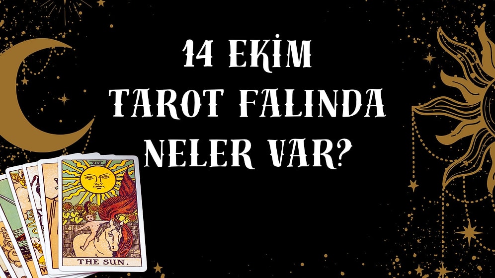 Tarot Falına Göre 14 Ekim Çarşamba Günü Senin İçin Nasıl Geçecek?