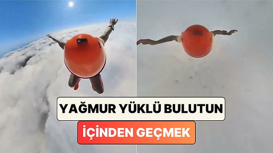 Bir Paraşütçü "Yağmur Yüklü" Bulutun İçinden Geçtiği Atlayışı Paylaştı