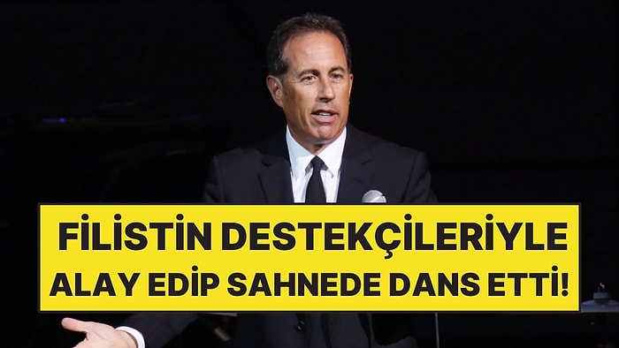 İsrail Destekçisi Komedyen Jerry Seinfeld Filistin Destekçileriyle Alay Etti