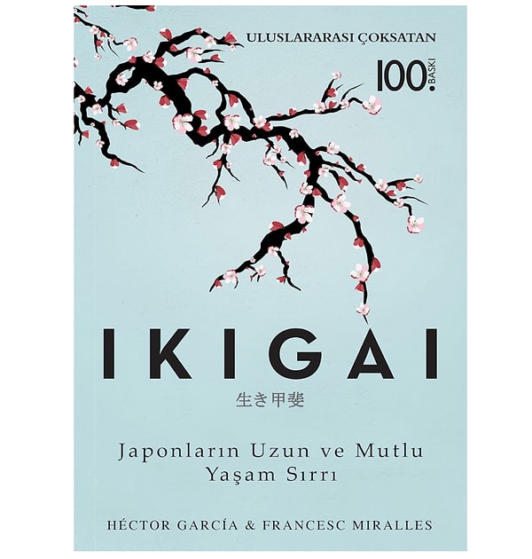 Ikigai: Japonların Uzun ve Mutlu Yaşam Sırrı ile hayatın derin anlamına doğru bir yolculuk!