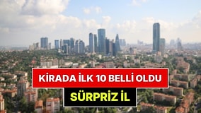 Türkiye'de Kiraların En Yüksek Olduğu 10 İl Belli Oldu